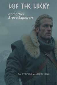 bokomslag Leif the Lucky and other Brave Explorers