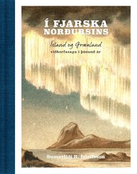 bokomslag Längst i norr: Island och Grönlands attitydhistoria i tusen år (Isländska)