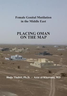Female Genital Mutilation in the Middle East: Placing Oman on the Map 1