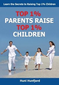 bokomslag Top 1%% Parents Raise Top 1%% Children