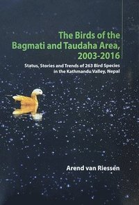 bokomslag Birds of the Bagmati and Taudaha Area, 2003-2016
