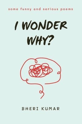 Bheri Kumar - I Wonder Why?, Häftad
