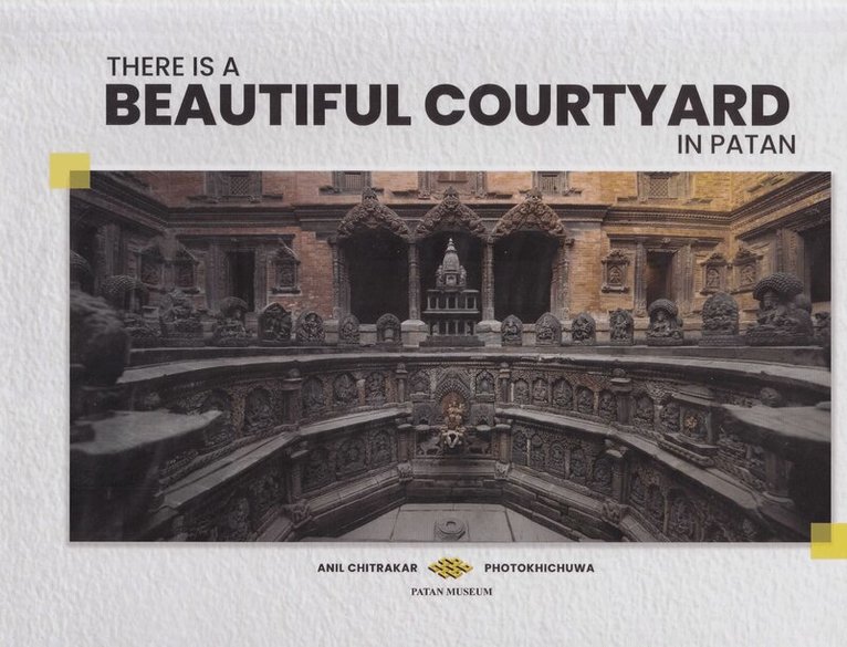 Anil Chitrakar, Patan Museum - There is a Beautiful Courtyard in Patan, Inbunden