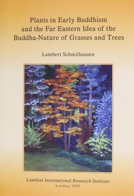 Plants in early Buddhism and the far Eastern idea of the Buddha Nature of Grasses and Trees 1