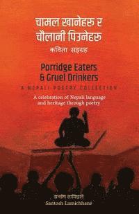 bokomslag Porridge Eaters and Gruel Drinkers: A Nepali Poetry Collection