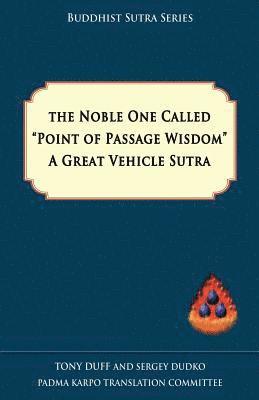 The Noble One Called Point of Passage Wisdom, a Great Vehicle Sutra 1