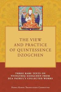 bokomslag The View and Practice of Quintessence Dzogchen