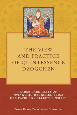 The View and Practice of Quintessence Dzogchen 1