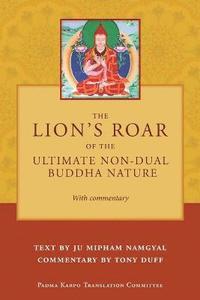 bokomslag The Lion's Roar of the Ultimate Non-Dual Buddha Nature by Ju Mipham with Commentary by Tony Duff