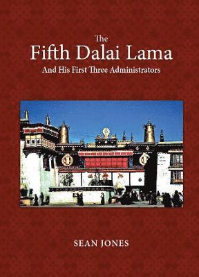 Sean Jones - Fifth Dalai Lama And His First Three Administrators, Häftad