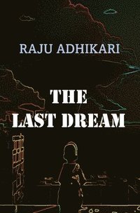 bokomslag The Last Dream