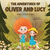 bokomslag The Adventures of Oliver and Lucy: The little duck