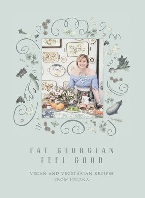 Helena Bedwell - Eat Georgian Feel Good, Häftad