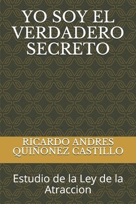 bokomslag Yo Soy El Verdadero Secreto: Estudio de la Ley de la Atraccion