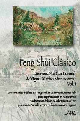 Feng Shui Clásico: Luantau Pai (La Forma) & Yigua (Ocho Mansiones)