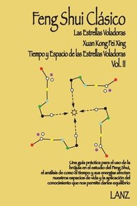 bokomslag Feng Shui Clásico: Xuan Kong Fei Xing (Tiempo y Espacio de Las Estrellas Voladoras)