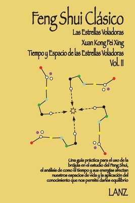 Lanz - - Feng Shui Clásico: Xuan Kong Fei Xing (Tiempo y Espacio de Las Estrellas Voladoras), Häftad