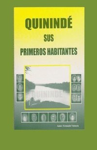 bokomslag Quinindé, sus primeros habitantes
