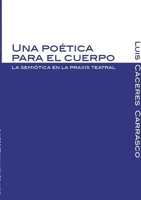bokomslag poética para el cuerpo. La semiótica en la praxis teatral
