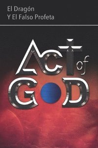 bokomslag Act of God: El Dragón y El Falso Profeta