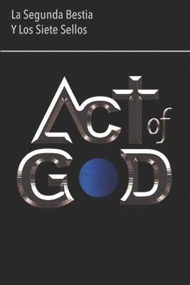 Act of God: La Segunda Bestia y Los Siete Sellos 1