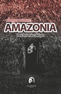 bokomslag AMAZONIA Las briznas del yo