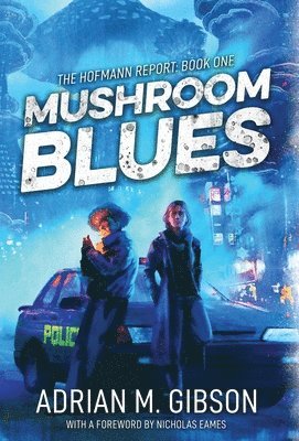 Adrian M Gibson, Adrian M. Gibson - Mushroom Blues, Inbunden