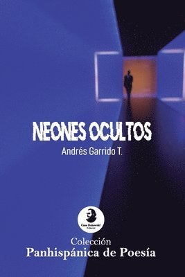 Andrés Garrido T, Andrés Garrido T., Andrés, Garrido T. - Neones ocultos, Häftad