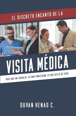 bokomslag El Discreto Encanto de la Visita Medica