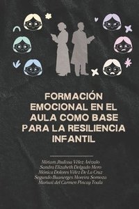 bokomslag Formación emocional en el aula como base para la resiliencia infantil