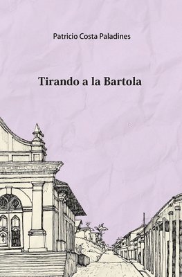 Tirando a la Bartola 1