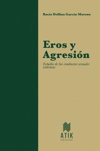 bokomslag Eros y Agresión: Estudio de las Conductas Sexuales Violentas