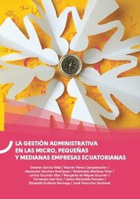 bokomslag La gestin administrativa en las micro, pequeas y medianas empresas ecuatorianas