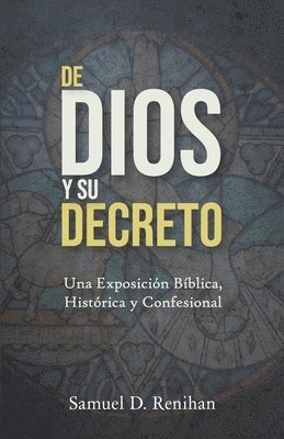 Samuel D. Renihan - De Dios y Su decreto, Häftad