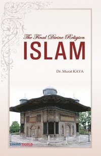 bokomslag The Final Divine Religion - ISLAM