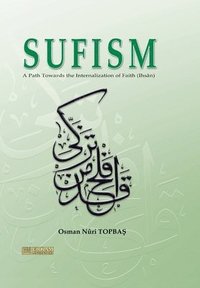 bokomslag Sufism - A path towards the internalisation of Faith (Ihsan)