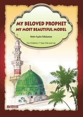 My Beloved Prophet - My most beautiful Model [Ages 7 and up] 1