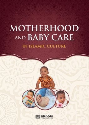 bokomslag Motherhood and Baby Care in Islamic Culture