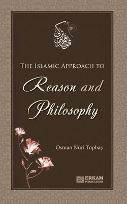 bokomslag Islamic approach to Reason and Philosophy