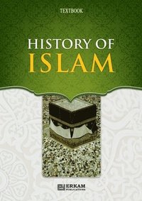 bokomslag History of Islam - Islamic Studies Textbook [10th Class]