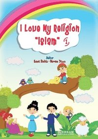 bokomslag I Love my Religion 'Islam' - Vol.1