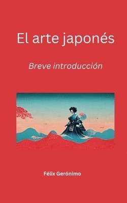 bokomslag El arte japonés: Breve historia