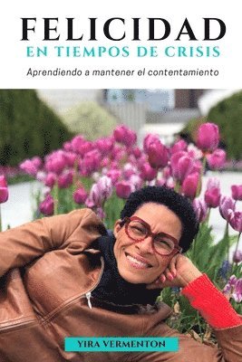 Yira Vermenton - Felicidad en Tiempos de Crisis: Aprendiendo a mantener el contentamiento, Häftad