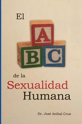 El ABC de la Sexualidad Humana: Respuestas sobre la sexualidad humana que siempre quisiste saber pero nunca te atreviste a preguntar. 1