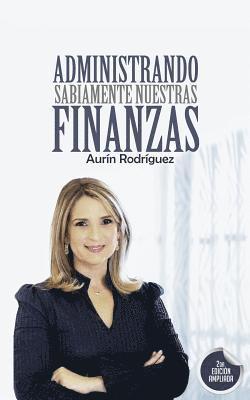 Aurin Rodriguez - Administrando Sabiamente Nuestras Finanzas, Häftad