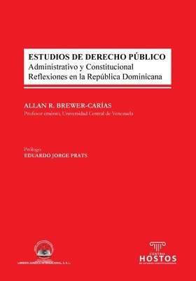 ESTUDIOS DE DERECHO PUBLICO. Administrativo y Constitucional. Reflexiones en la Republica Dominicana 1