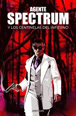Agente Spectrum y los Centinelas del Infierno