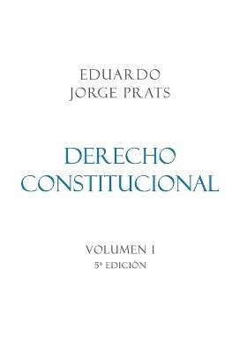 Eduardo Jorge Prats, Eduardo JORGE PRATS - DERECHO CONSTITUCIONAL, Volumen I, 5a Edición, Häftad