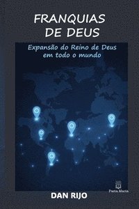 bokomslag Franquias de Deus: Expansão do Reino de Deus em todo o mundo