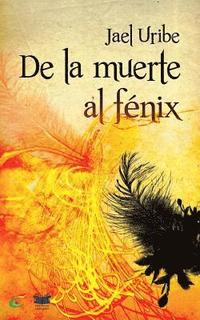 bokomslag De la Muerte al Fenix